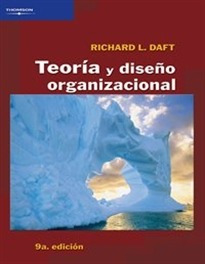 Teoría Y Diseño Organizacional. 9 Edicion. Richard L. Daft