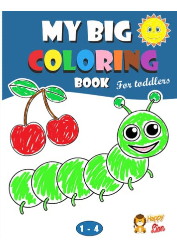 Book : My Big Coloring Book For Toddlers 100 Cute Animals..