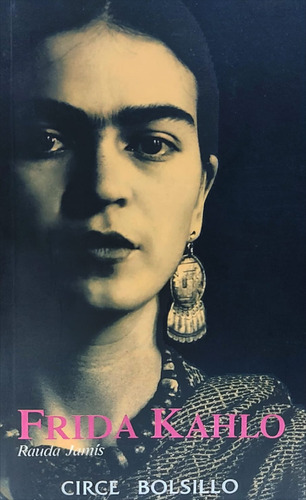 Frida Kahlo - Jamis, Rauda - Circe Bolsillo