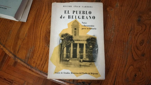 El Pueblo De Belgrano. Héctor Carrera. 1ª Ed. (6)