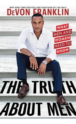 Libro The Truth About Men : What Men And Women Need To Kn...