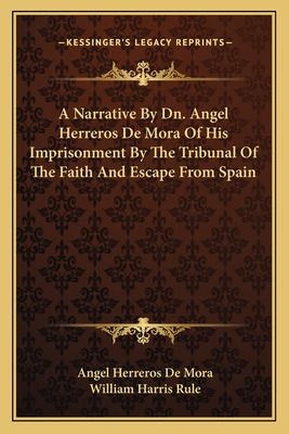 Libro A Narrative By Dn. Angel Herreros De Mora Of His Im...