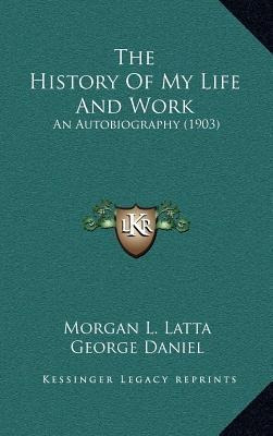 Libro The History Of My Life And Work : An Autobiography ...