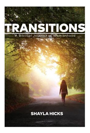 Libro Transitions: A Biblical Journey Of Womanhood - Hick...