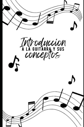 Introduccion A La Guitarra Y Sus Conceptos