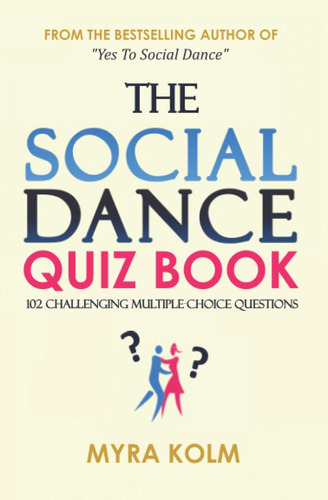 El Libro De Examen De La Danza Social: 102 Preguntas De De