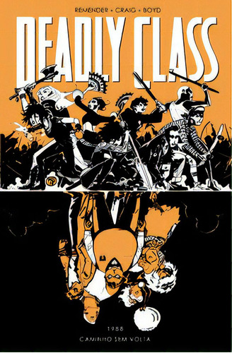 Deadly Class Volume 6: Caminho Sem Volta, De Remender, Rick. Editora Devir Livraria, Capa Mole Em Português, 2022