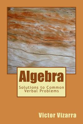 Libro Algebra : Solutions To Common Verbal Problems - Vic...