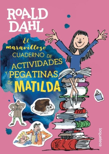 El Maravilloso Cuaderno De Actividades Y Stickers De Matilda, de Dahl, Roald. Editorial SANTILLANA, tapa blanda en español, 2018