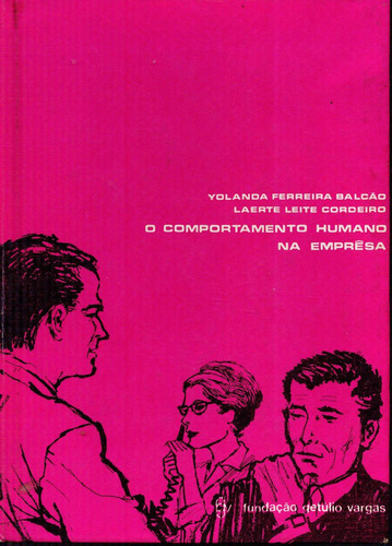 Livro O Comportamento Humano Na Empresa - Yolanda F. Balcão