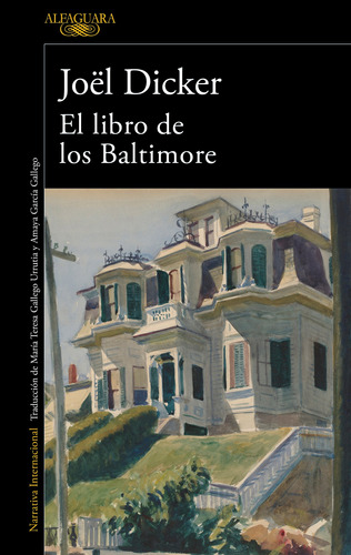 El libro de los Baltimore ( Marcus Goldman 2 ), de Dicker, Joël. Serie Literatura Internacional Editorial Alfaguara, tapa blanda en español, 2016