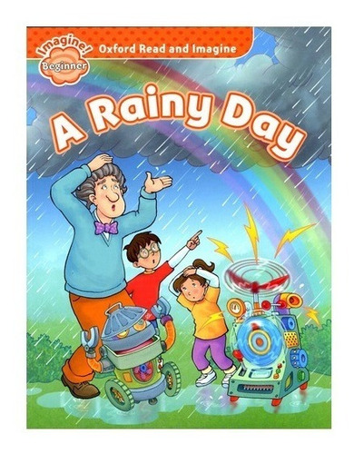 A Rainy Day - Read And Imagine Beginner - Oxford