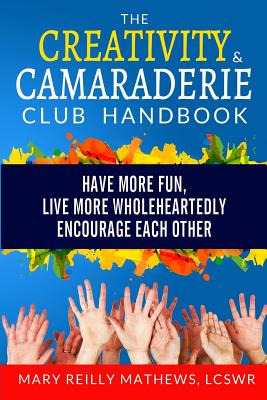 Libro The Creativity & Camaraderie Club Handbook: Have Mo...