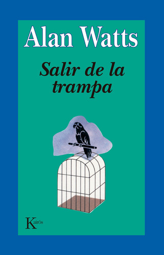 SALIR DE LA TRAMPA, de Watts, Alan. Editorial Kairos, tapa blanda en español, 2002