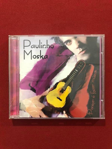Cd - Paulinho Moska- Pensar É Fazer Música- Nacional- Semin.