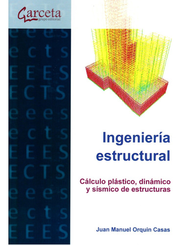 Ingenieria Estructural Calculo Plastico Dinamico Y Sismico