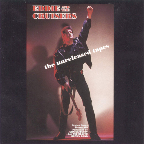 Cd Eddie And The Cruisers - The Unreleased Tapes - John...