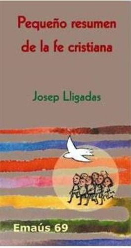 PequeÃÂ±o resumen de la fe cristiana, de Lligadas Vendrell, Josep. Editorial Centre de Pastoral Litúrgica, tapa blanda en español