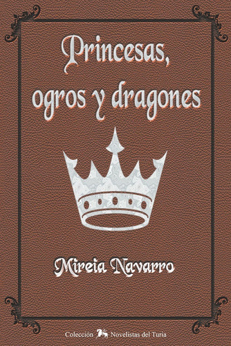 Princesas, Ogros Y Dragones, De Mireia Navarro. Editorial Edeta Editorial, Tapa Blanda En Español, 2020