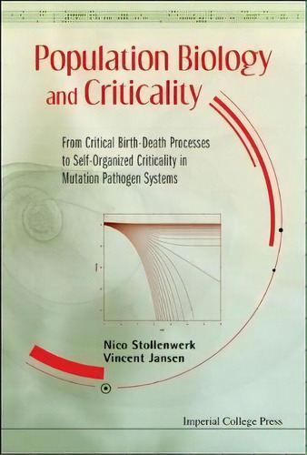 Population Biology And Criticality: From Critical Birth-death Processes To Self-organized Critica..., De Nico Stollenwerk. Editorial Imperial College Press, Tapa Dura En Inglés