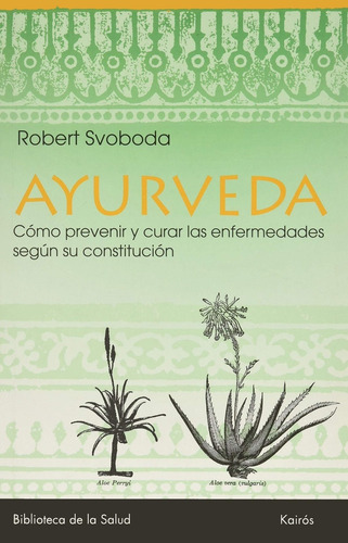 Ayurveda - Como Prevenir Y Curar Enfermedades - Robert Svobo