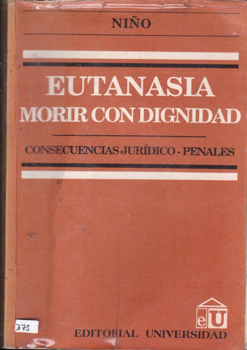 Eutanasia. Morir Con Dignidad - Luis Fernando Niño