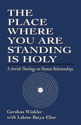 Libro: The Place Where You Are Standing Is Holy: A Jewish Th