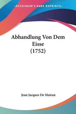Libro Abhandlung Von Dem Eisse (1752) - De Mairan, Jean J...
