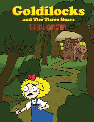 Libro Goldilocks And The Three Bears: The Real Scary Stor...