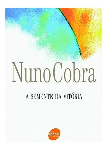 Livro A Semente Da Vitória - Nuno Cobra [2003]