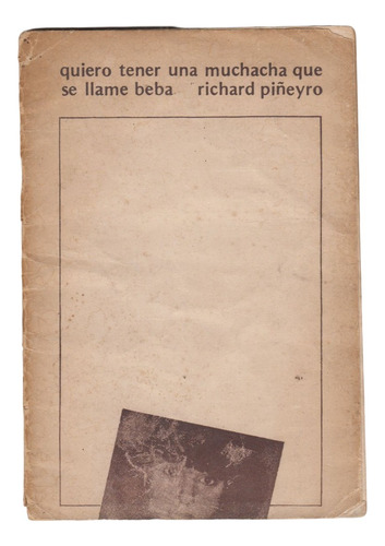 1983 Poesia Ediciones De Uno Richard Piñeyro Quiero Tener 