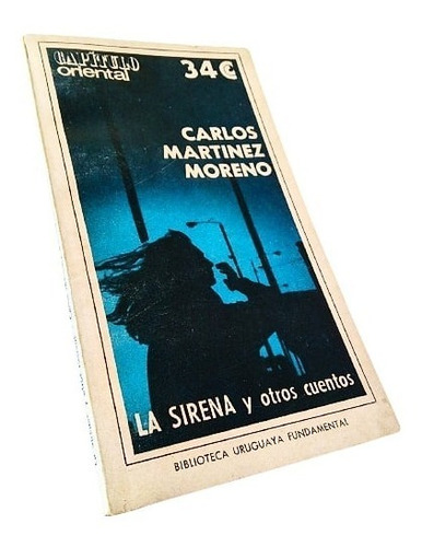 Carlos Martínez Moreno - La Sirena Y Otros Cuentos