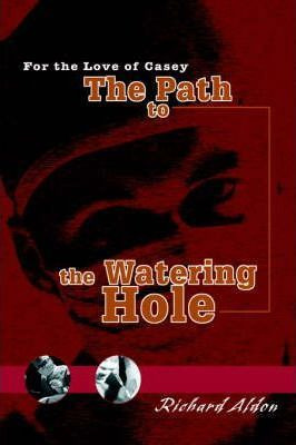 Libro The Path To The Watering Hole : For The Love Of Cas...