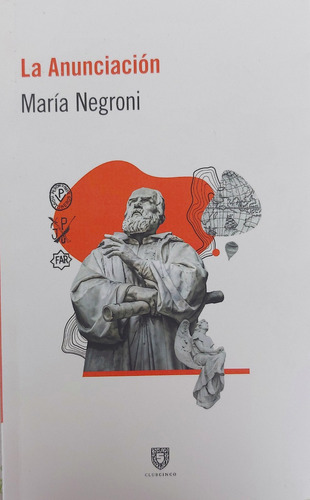 María Negroni La Anunciación Clubcinco Editores Novela