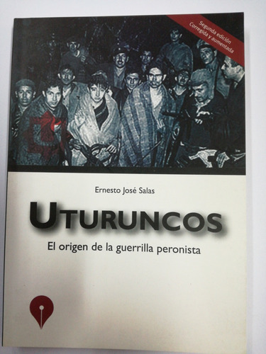 Uturuncos El Origen De La Guerrilla Peronista 