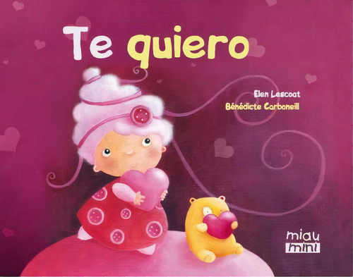 Te Quiero, De Bénédicte Carboneill Elen Lescoat. Editorial Jaguar Ediciones, Edición 1 En Español, 2013