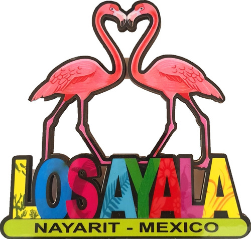 Los Ayala Nayarit Flamingo Iman Mdf Recuerdo Mexico Y069