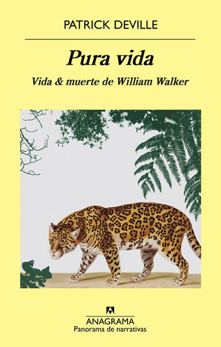 Pura Vida Vida Y Muerte De William Walker, De Deville, Patrick. Editorial Anagrama, Tapa Blanda En Español