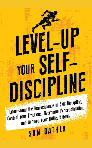 Libro: Level-up Your Self-discipline: Understand The Of Your
