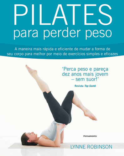 Pilates Para Perder Peso: A Maneira Mais Rápida E Eficiente, De Robinson, Lynne. Editora Pensamento, Capa Mole Em Português
