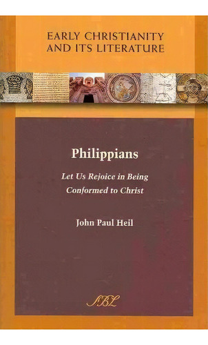 Philippians : Let Us Rejoice In Being Conformed To Christ, De John Paul Heil. En Inglés, 2020