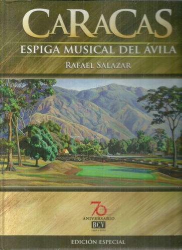 Caracas Espiga Musical Del Avila Rafael Salazar 1940 Al 2000