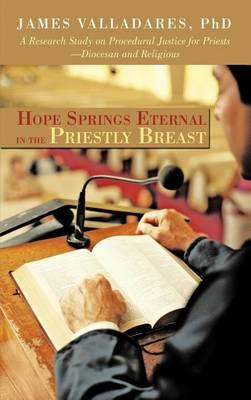 Libro Hope Springs Eternal In The Priestly Breast : A Res...