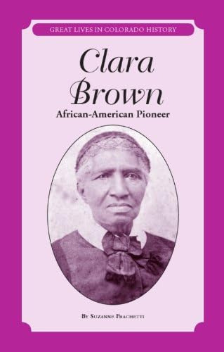 Libro: Clara Brown: African American Pioneer / Pionera Afroa