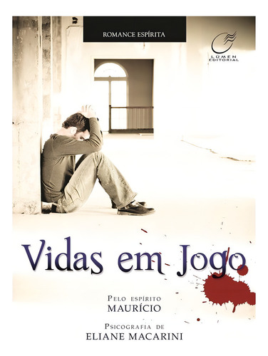 Vidas Em Jogo: Não Aplica, De Médium: Eliane Macarini / Ditado Por: Maurício. Série Não Aplica, Vol. Não Aplica. Editora Lumen, Capa Mole, Edição Não Aplica Em Português, 2012