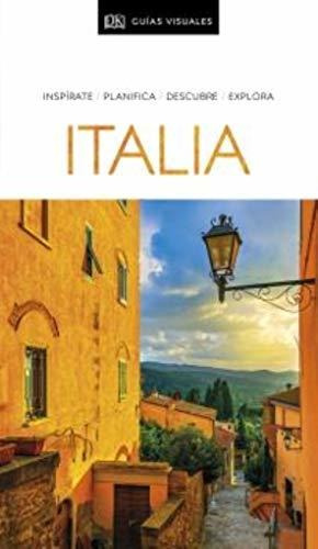 Guía Visual Italia: Inspírate, Planifica, Descubre, Explora 