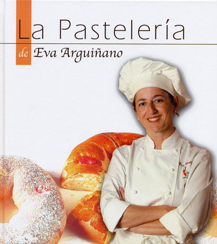 La Pasteleria De Eva Arguinano