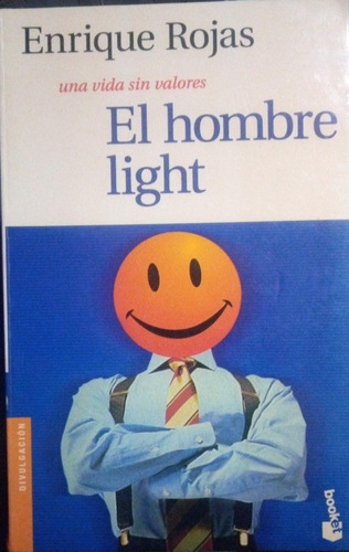 El Hombre Light Una Vida Sin Valores Enrique Rojas