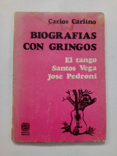 Biografías Con Gringos Carlos Carlino