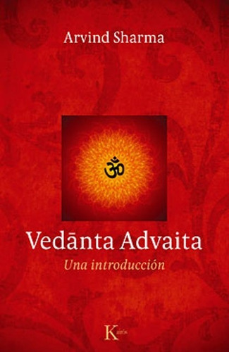 Vedanta Advaita - Una Introducción, Arvind Sharma, Kairós